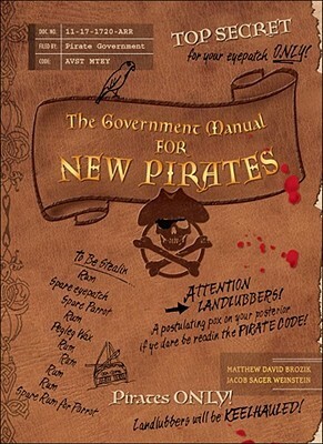 The Government Manual for New Pirates by Matthew David Brozik, Jacob Sager Weinstein