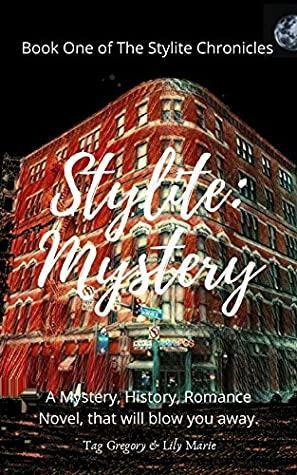 Stylite: Mystery by Tag Gregory, Tag Gregory, Lily Marie