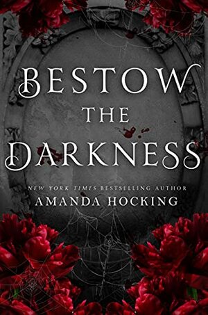 Bestow the Darkness: A Gothic Romance by Amanda Hocking