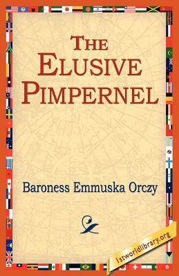 The Elusive Pimpernel by Baroness Orczy