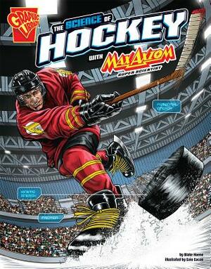 The Science of Hockey with Max Axiom, Super Scientist by Blake Hoena