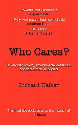 Who Cares? by Richard Walker