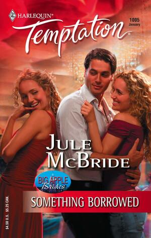 Something Borrowed by Jule McBride