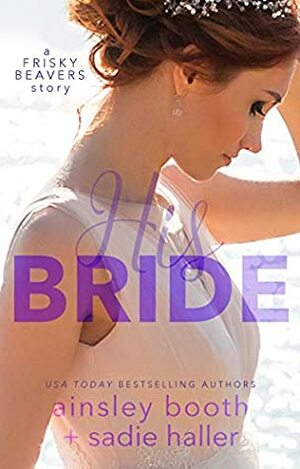 His Bride by Sadie Haller, Ainsley Booth