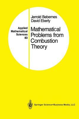 Mathematical Problems from Combustion Theory by Jerrold Bebernes, David Eberly