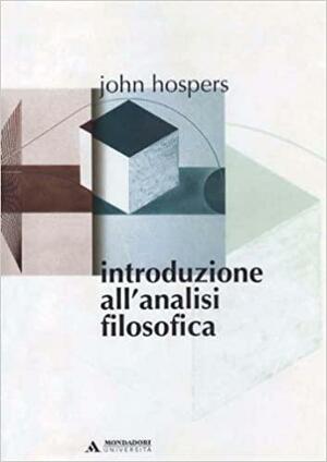 Introduzione all'analisi filosofica by John Hospers