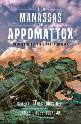 From Manassas to Appomattox: Memoirs of the Civil War in America by James Longstreet