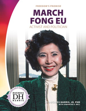 March Fong Eu: Activist and Politician by Duchess Harris, Samantha S. Bell