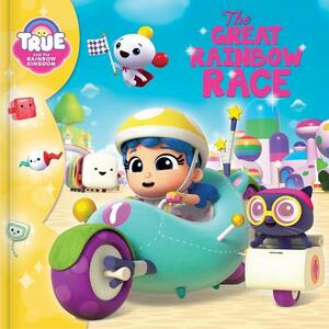 True and the Rainbow Kingdom: The Great Rainbow Race by 