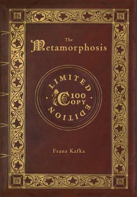 The Metamorphosis (100 Copy Limited Edition) by Franz Kafka