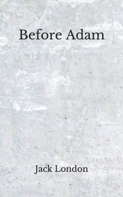 Before Adam by Jack London