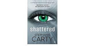 Shattered  by Stephanie Carty