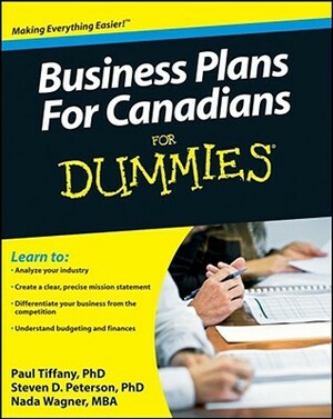 Business Plans for Canadians for Dummies by Paul Tiffany, Nada Wagner, Steven D. Peterson