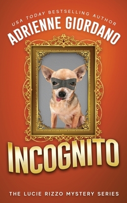 Incognito: Misadventures of a Frustrated Mob Princess by Adrienne Giordano