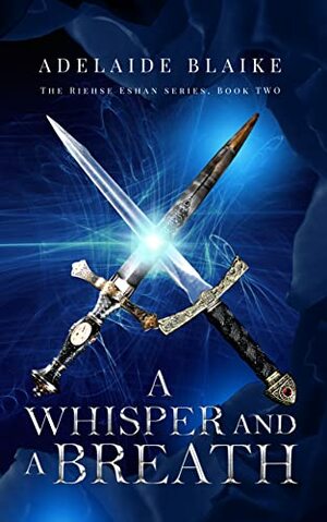 A Whisper and a Breath by Adelaide Blaike