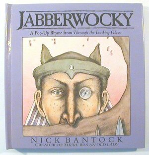 Jabberwocky: A Pop-Up Rhyme from Through the Looking Glass by Lewis Carroll