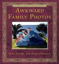 Awkward Family Photos by Doug Chernack, Mike Bender