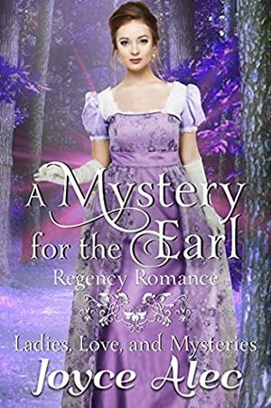 A Mystery for the Earl: Regency Romance by Joyce Alec