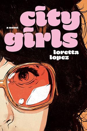 City Girls by Loretta Lopez