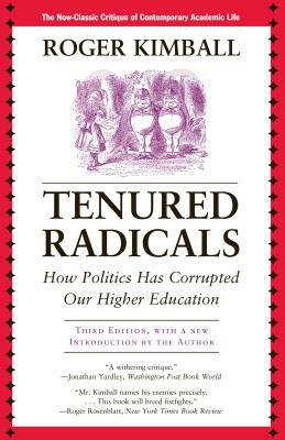 Tenured Radicals 3ed PB by Roger Kimball