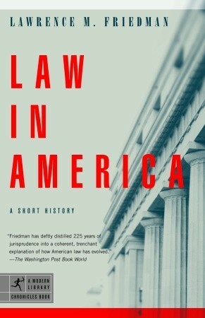Law in America: A Short History by Lawrence M. Friedman