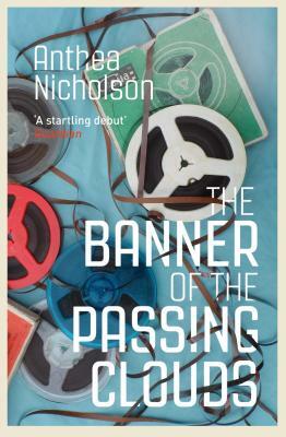 The Banner of the Passing Clouds by Anthea Nicholson