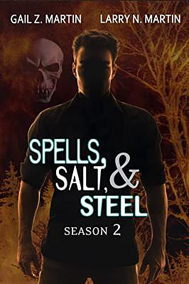 Spells, Salt, & Steel Season 2 by Larry N. Martin, Gail Z. Martin