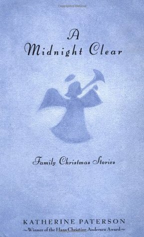 A Midnight Clear: Family Christmas Stories by Katherine Paterson