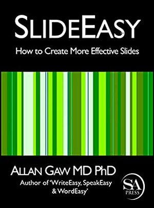 SlideEasy: How to Create More Effective Slides by Allan Gaw