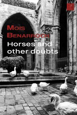 Horses and other doubts by Mois Benarroch