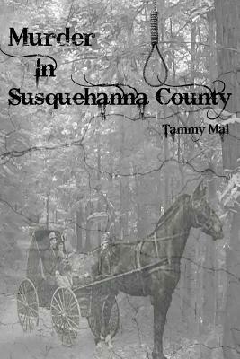 Murder in Susquehanna County by Tammy Mal