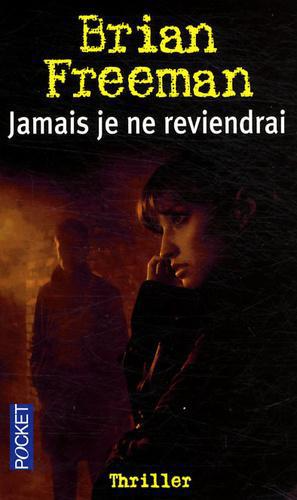 Jamais Je Ne Reviendrai by Brian Freeman