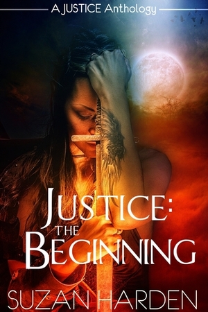 Justice: The Beginning (Justice #0) by Suzan Harden