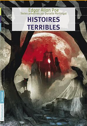 Histoires terribles by Edgar Allan Poe