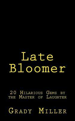 Late Bloomer by Grady Miller