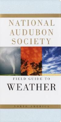 National Audubon Society Field Guide to Weather: North America by David M. Ludlum