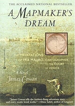 A Mapmaker's Dream: The Meditations of Fra Mauro, Cartographer to the Court of Venice by James Cowan