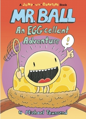 Mr. Ball: An EGG-cellent Adventure by Michael Townsend