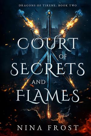 Court of Secrets and Flames by Nina Frost