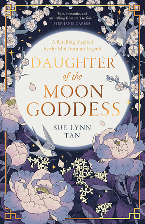 Daughter of the Moon Goddess by Sue Lynn Tan