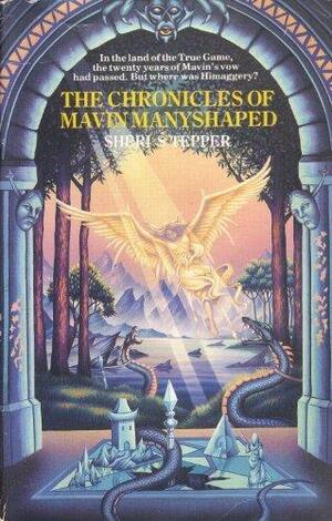 The Chronicles of Mavin Manyshaped by Sheri S. Tepper