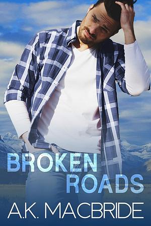 Broken Roads by A.K. MacBride