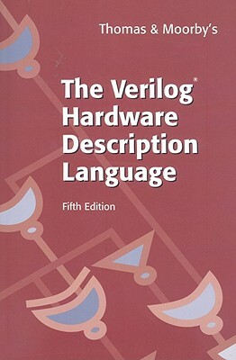 The Verilog(r) Hardware Description Language by Philip Moorby, Donald Thomas