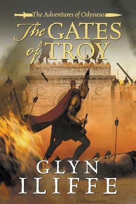 The Gates of Troy by Glyn Iliffe