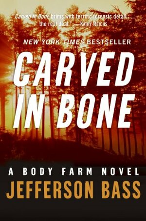 Carved in Bone by Jefferson Bass