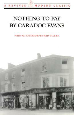 Nothing to Pay by Caradoc Evans