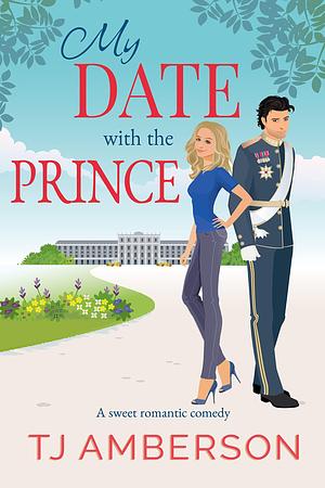 My Date with the Prince by T.J. Amberson