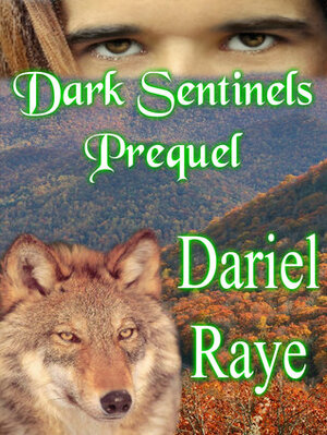 Dark Sentinels Prequel by Dariel Raye