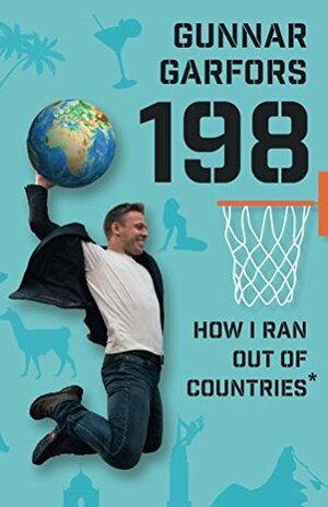 198: How I Ran Out of Countries* by Gunnar Garfors