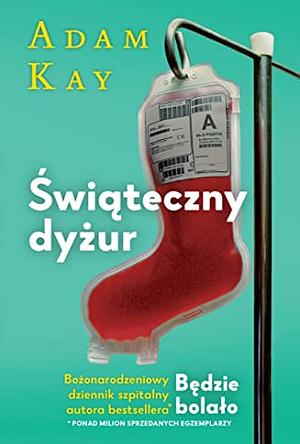 Świąteczny dyżur by Katarzyna Dudzik, Adam Kay